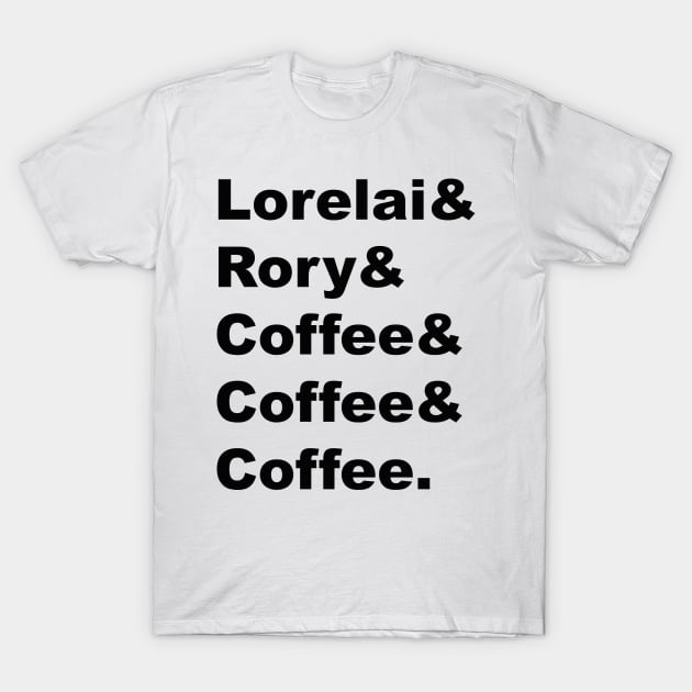 Lorelai & Rory & Coffee & Coffee & Coffee. T-Shirt by Stars Hollow Mercantile